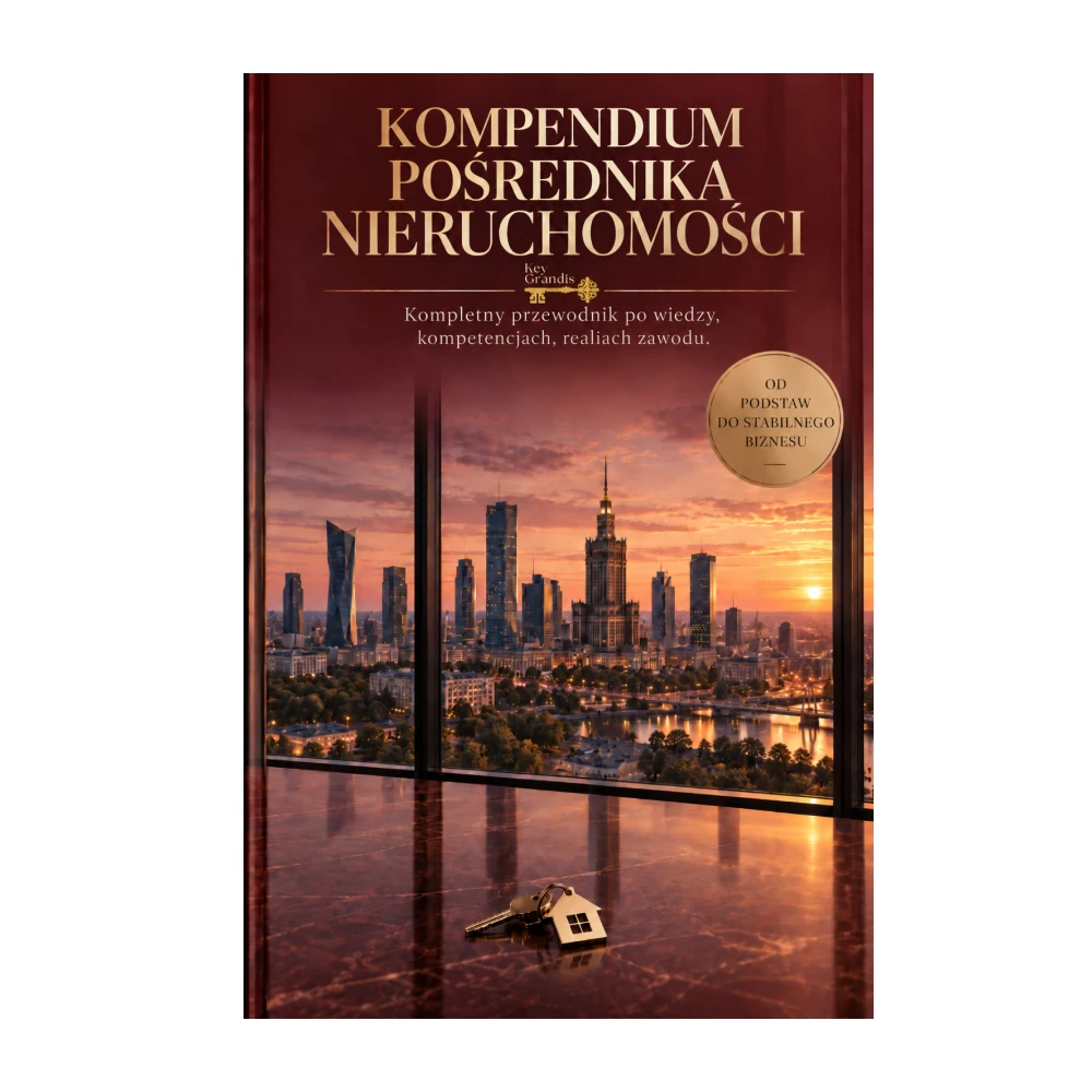 Kompendium pośrednika nieruchomości. Kompletny przewodnik po wiedzy, kompetencjach i realiach zawodu